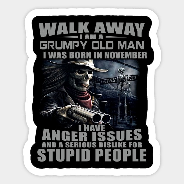 Skull Gun I Am A Grumpy Old Man I Was Born In November Sticker by louismcfarland